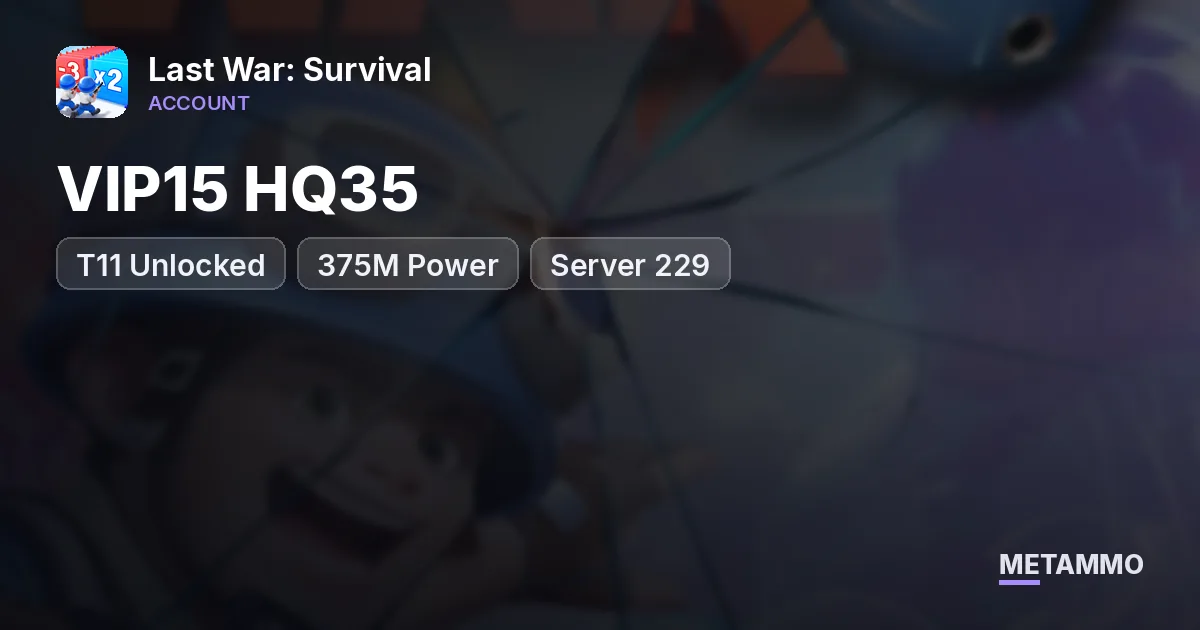 VIP15 HQ35 | T11 Unlocked | 375M Power | Server 229 - Last War: Survival account summary