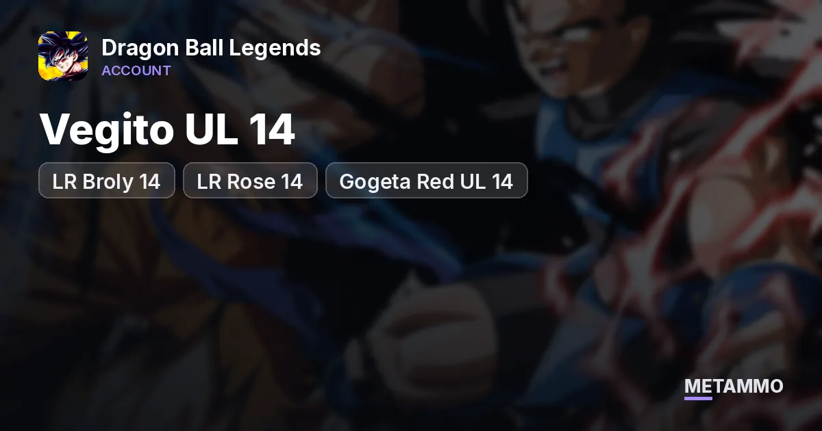 LR Broly 14* | LR Rose 14* | Vegito UL 14* | Gogeta Red UL 14* - Dragon Ball Legends account summary