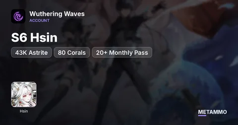 S6 Hsin | 43K Astrite | 80 Corals | 20+ Monthly Pass
