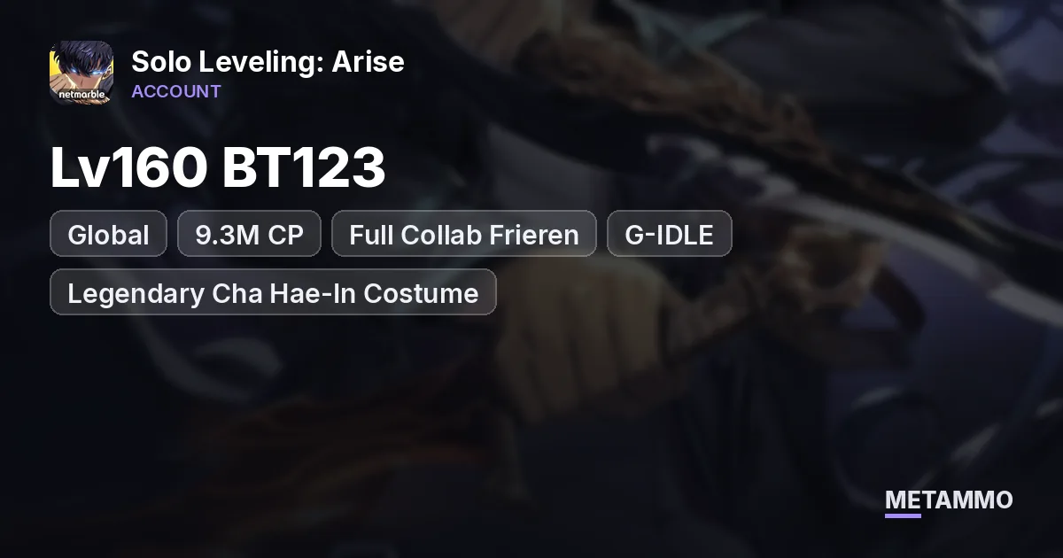 Global Lv160 BT123 | 9.3M CP | Full Collab Frieren + G-IDLE | Legendary Cha Hae-In Costume | 5 Weapon Skins - Solo Leveling: Arise account summary