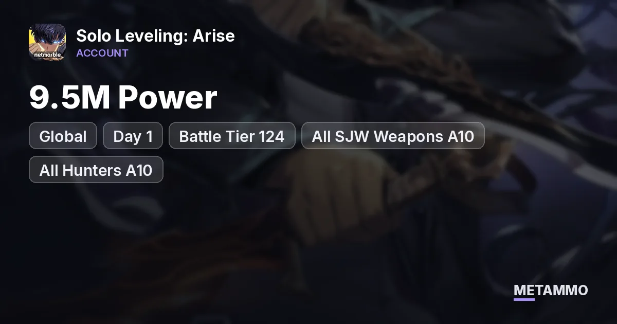 Global Day 1 | Battle Tier 124 | 9.5M Power | All SJW Weapons A10 | All Hunters A10 | 1,270 Custom Draw - Solo Leveling: Arise account summary