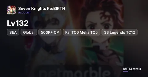 SEA/Global Lv132 | 500K+ CP | Fai TC6 Melia TC5 | 33 Legends TC12 | 4 Legend Skins | 70K+ Ruby