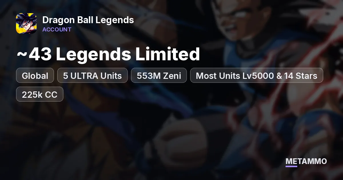Global | 5 ULTRA Units | ~43 Legends Limited | 553M Zeni | Most Units Lv5000 & 14 Stars | 225k CC - Dragon Ball Legends account summary