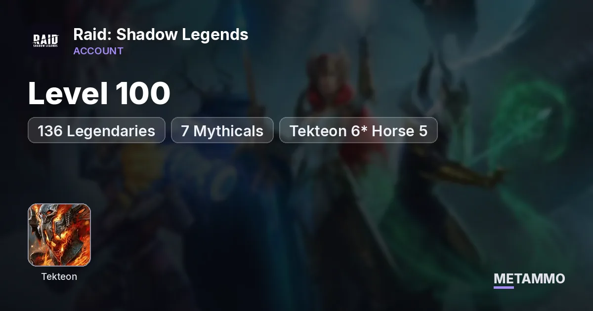Level 100 | 136 Legendaries | 7 Mythicals | Tekteon 6* Horse 5* - Raid: Shadow Legends account summary