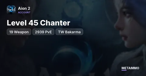 Level 45 Chanter | +19 Weapon | 2939 PvE | TW Bakarma