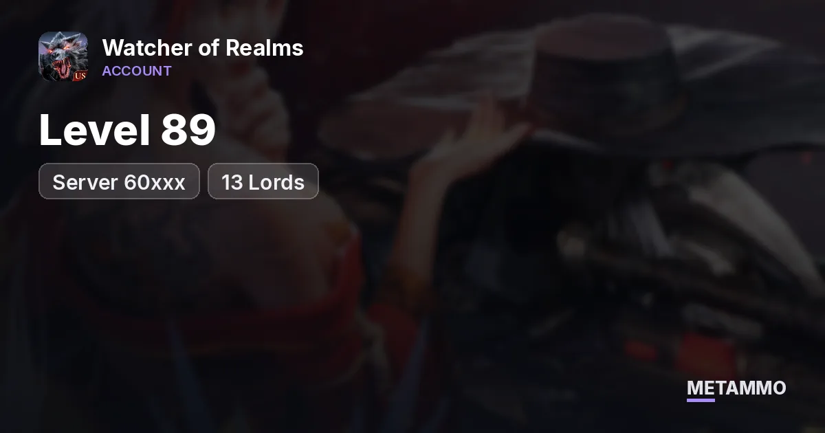 Level 89 | Server 60xxx | 13 Lords - Watcher of Realms account summary