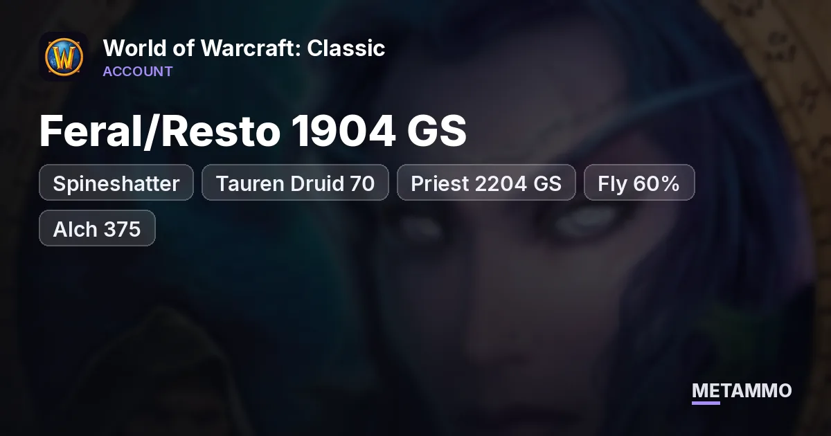 Spineshatter - Tauren Druid 70 ■ Feral/Resto 1904 GS ■ Priest 2204 GS ■ Fly 60% ■ Alch 375 - World of Warcraft: Classic account summary
