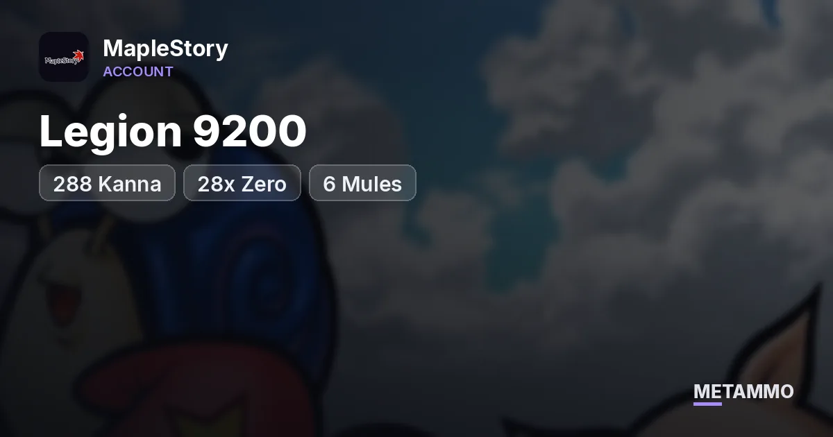 Legion 9200 | 288 Kanna | 28x Zero | 6 Mules - MapleStory account summary