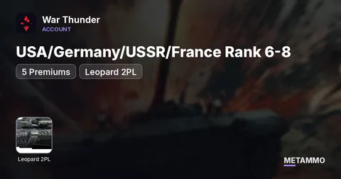 USA/Germany/USSR/France Rank 6-8 | 5 Premiums | Leopard 2PL