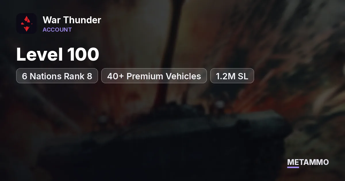 Level 100 | 6 Nations Rank 8 | 40+ Premium Vehicles | 1.2M SL - War Thunder account summary