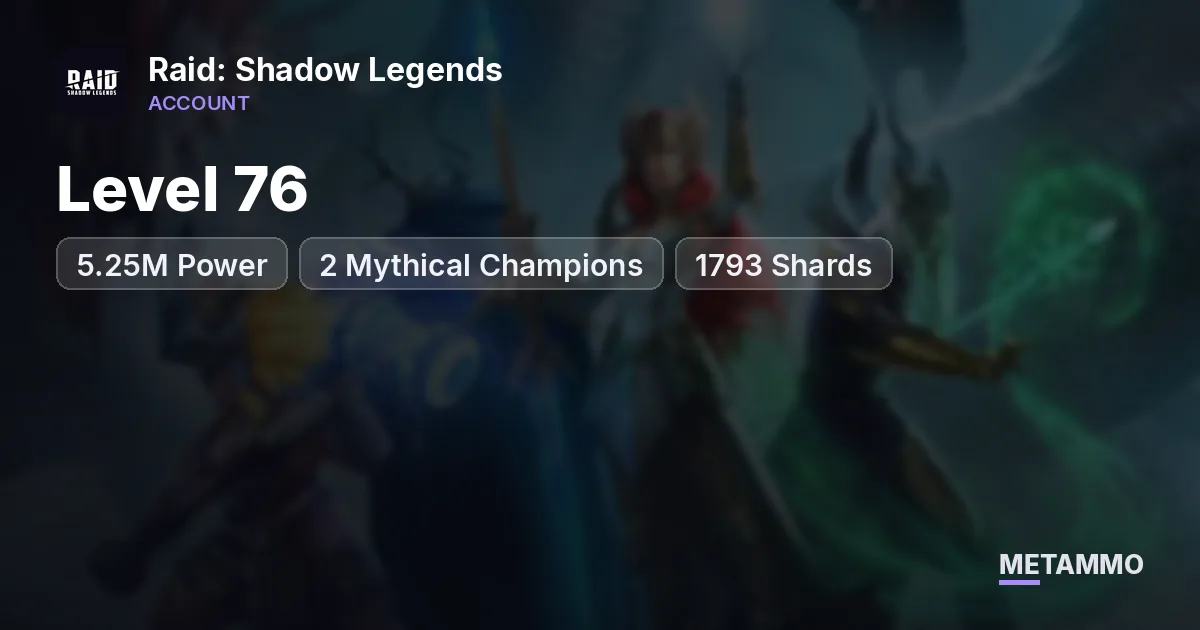 Level 76 | 5.25M Power | 2 Mythical Champions | 1793 Shards - Raid: Shadow Legends account summary