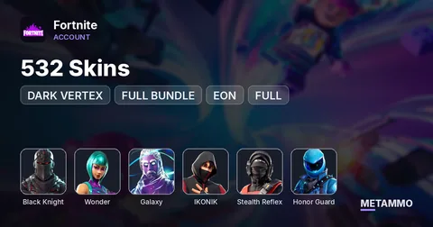 532 Skins + BLACK KNIGHT + WONDER + GALAXY + IKONIK + STEALTH REFLEX + HONOR GUARD + DARK VERTEX (FULL BUNDLE) + EON (FULL)