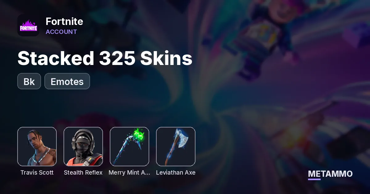 Stacked 325 Skins + Bk + Travis + Stealth Reflex + Minty Axe + Levi Axe + Emotes - Fortnite account summary