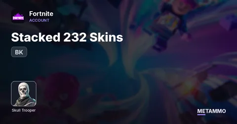 Stacked 232 Skins + Og Skull + BK