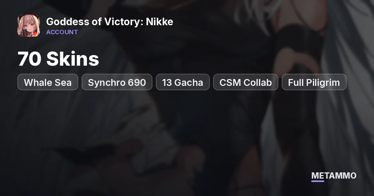 Whale Sea | Synchro 690 | 70 Skins (13 Gacha) | CSM Collab | Full Piligrim - Goddess of Victory: Nikke account summary