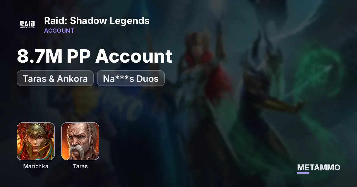 8.7M PP Account | Marichka + Taras & Ankora + Na***s Duos - Raid: Shadow Legends account summary