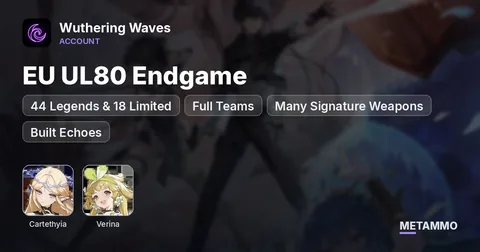 EU UL80 Endgame | 44 Legends & 18 Limited | Cartethyia S1 • Verina S3 | Full Teams + Many Signature Weapons | Built Echoes
