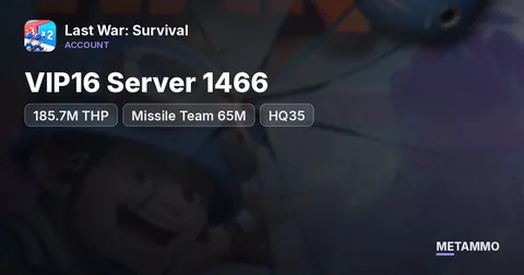 VIP16 Server 1466 | 185.7M THP | Missile Team 65M | HQ35
