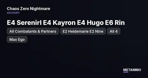All Combatants & Partners (-1) | E4 Serenirl E4 Kayron E4 Hugo E6 Rin | E2 Heidemarie E2 Nine | All 4★ Max Ego