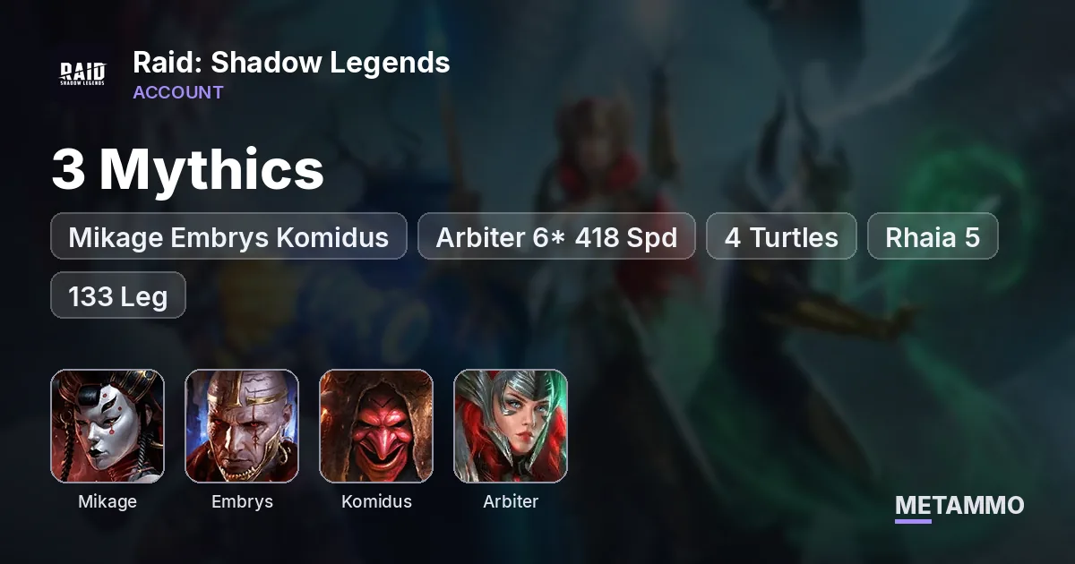 3 Mythics | Mikage Embrys Komidus | Arbiter 6* 418 Spd | 4 Turtles | Rhaia 5* | 133 Leg | 10M Power - Raid: Shadow Legends account summary