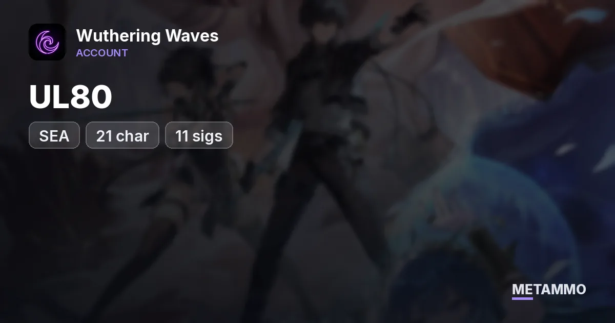 SEA | UL80 | 21 char + 11 sigs - Wuthering Waves account summary