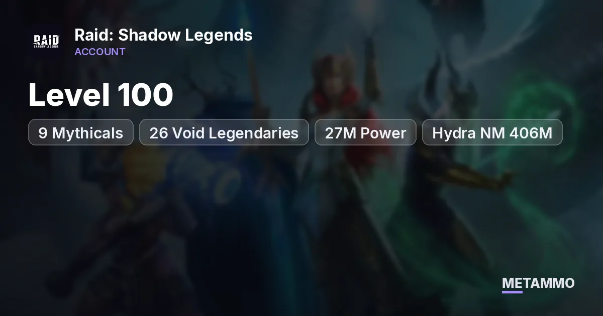 Level 100 | 9 Mythicals | 26 Void Legendaries | 27M Power | Max Classic Great Hall | Hydra NM 406M - Raid: Shadow Legends account summary