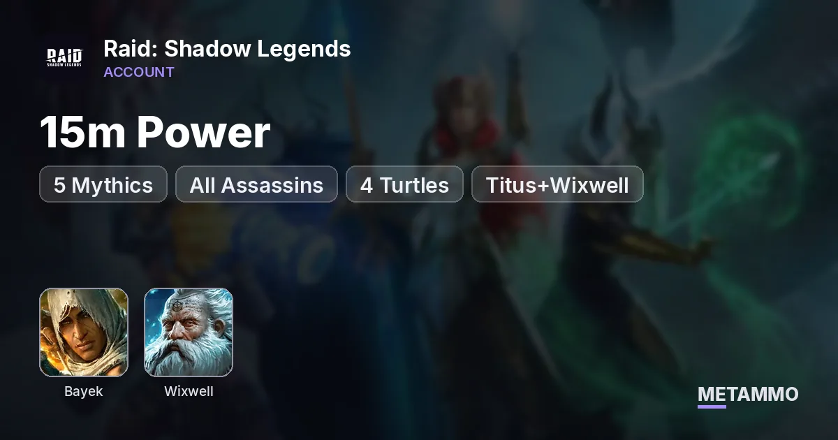 15m Power | 5 Mythics | Bayek, All Assassins + 4 Turtles, Titus+Wixwell, Hilvi, Niamhe - Raid: Shadow Legends account summary