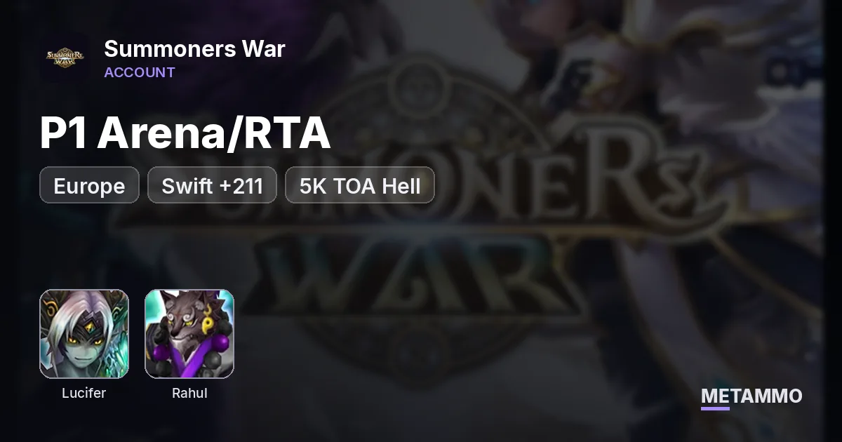 EU P1 Arena/RTA | Lucifer & Rahul | Swift +211 | 5K TOA Hell - Summoners War account summary