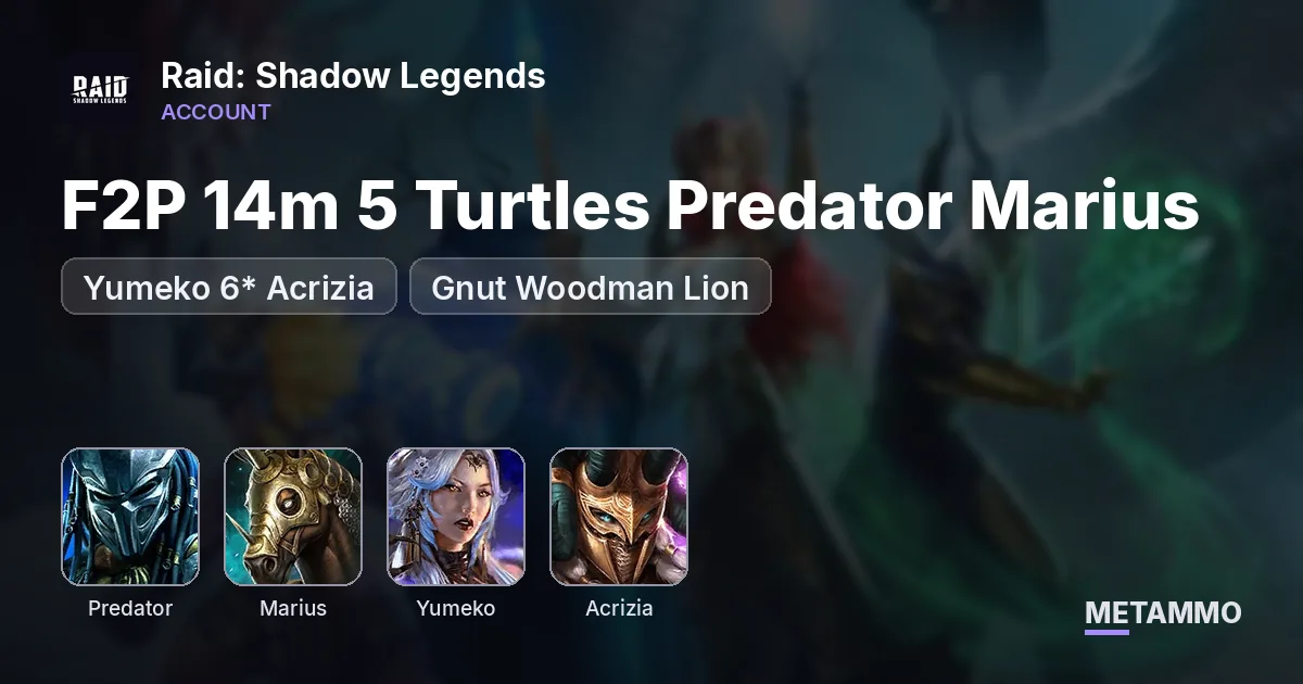 F2P 14m 5 Turtles Predator Marius, Yumeko 6* Acrizia + Gnut Woodman Lion - Raid: Shadow Legends account summary