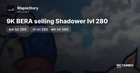 9K BERA selling Shadower lvl 280, bm lvl 260, nl lvl 260 . wh lvl 260