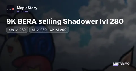 9K BERA selling Shadower lvl 280, bm lvl 260, nl lvl 260 . wh lvl 260