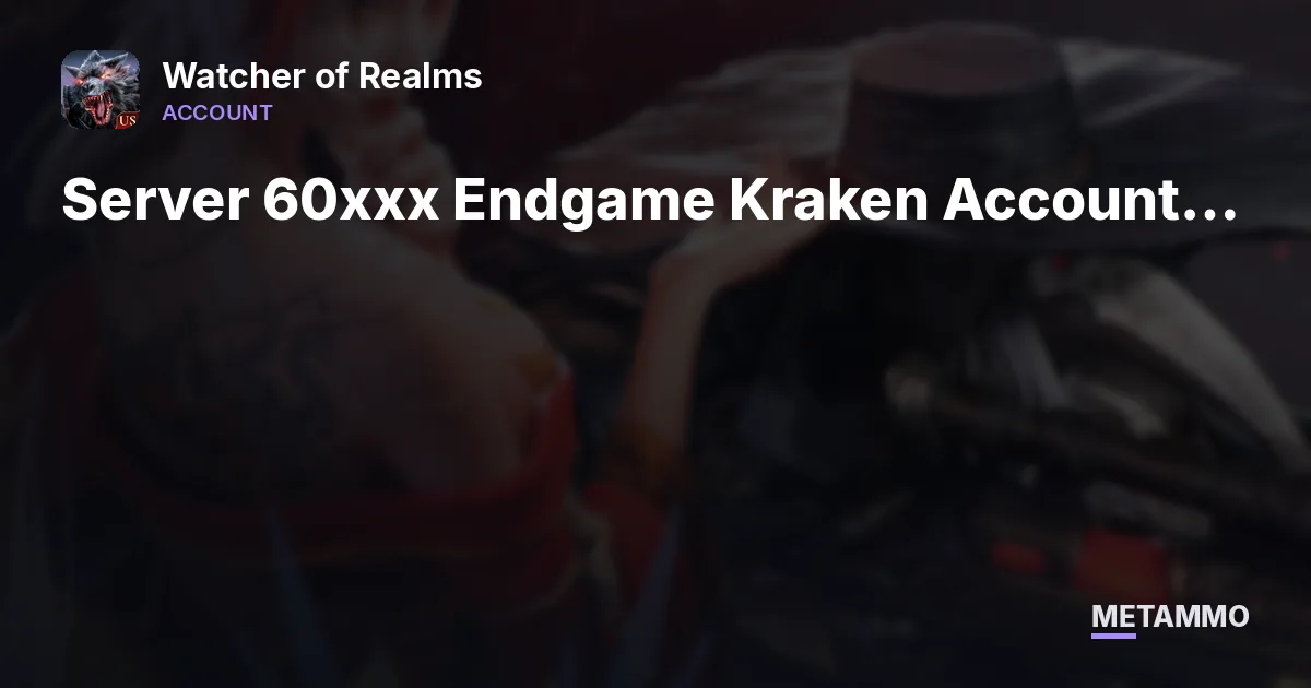 Server 60xxx Endgame Kraken Account PvP/PvE - Watcher of Realms account summary