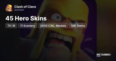 TH 18 | 45 Hero Skins | 11 Scenery | 2400 CWL Medals | 10K Gems