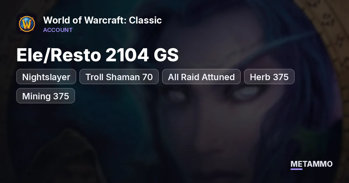 Nightslayer - Troll Shaman 70 ■ Ele/Resto 2104 GS ■ All Raid Attuned ■ Herb 375 ■ Mining 375 ■ - World of Warcraft: Classic account summary