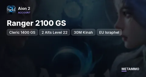 Ranger 2100 GS + Cleric 1400 GS | 2 Alts Level 22 | 30M Kinah | EU Israphel