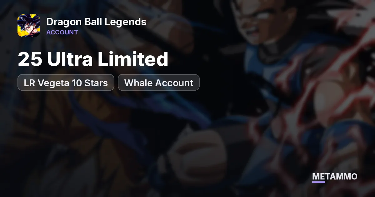 25 Ultra Limited | LR Vegeta 10 Stars | Whale Account - Dragon Ball Legends account summary