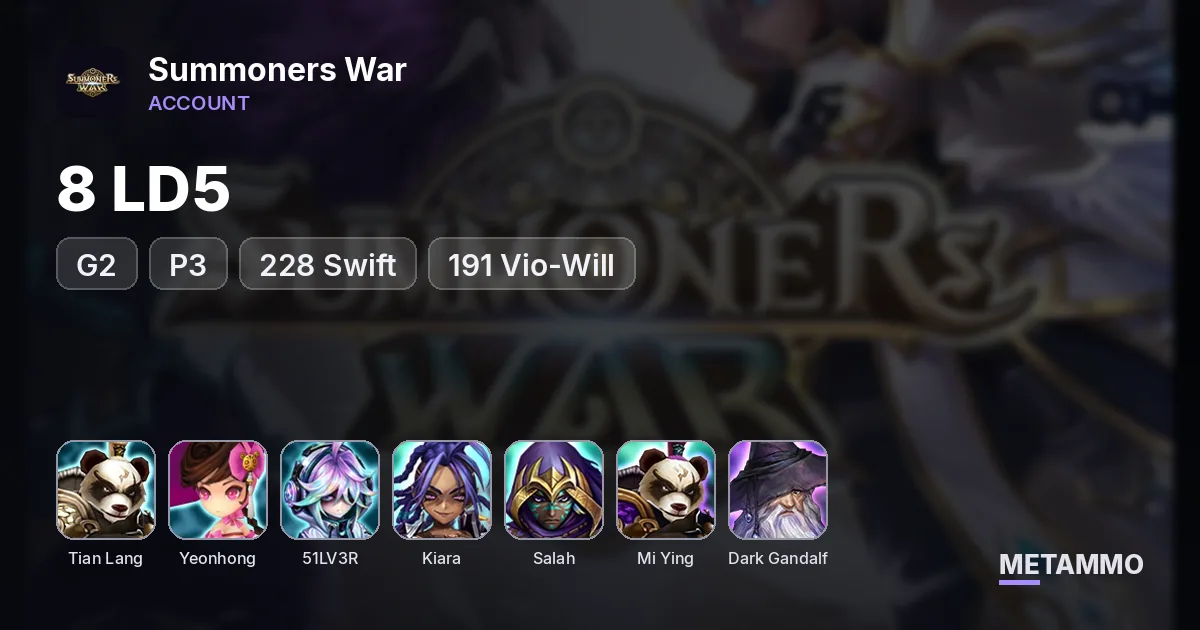 8 LD5 | Tian Lang, Yeonhong, 51LV3R, Dark Cookie, Kiara, Salah, Mi Ying, Dark.Gandalf | G2 / P3 | +228 Swift | +191 Vio-Will - Summoners War account summary