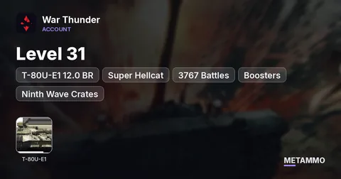 T-80U-E1 12.0 BR | Super Hellcat | Level 31 | 3767 Battles | Boosters + Ninth Wave Crates