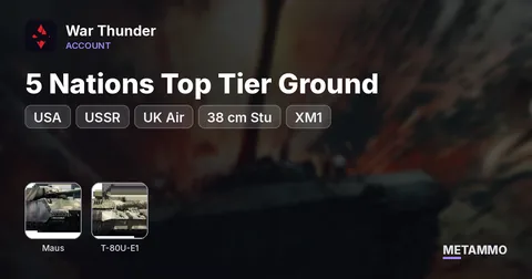 USA + USSR + 5 Nations Top Tier Ground | USSR + UK Air | Maus, 38 cm Stu | XM1, MiG-23ML, T-80U-E1