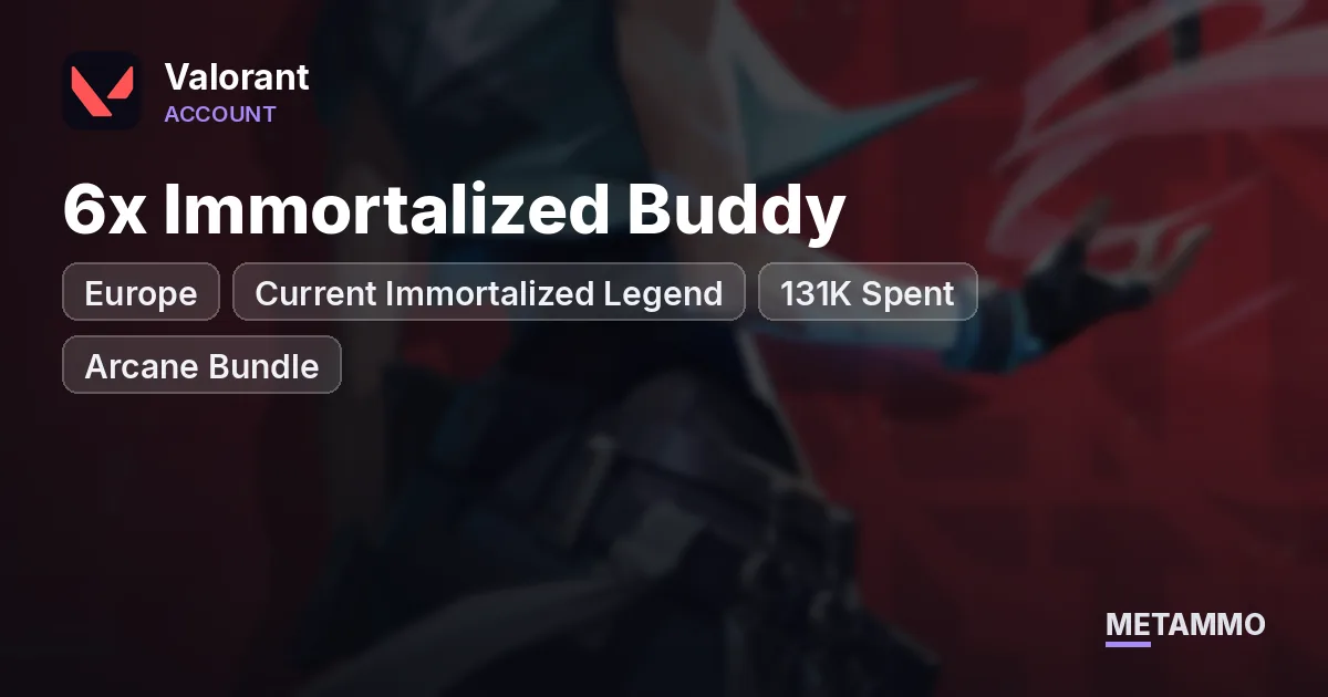 EU Current Immortalized Legend | 6x Immortalized Buddy | 131K Spent | Arcane Bundle - Valorant account summary