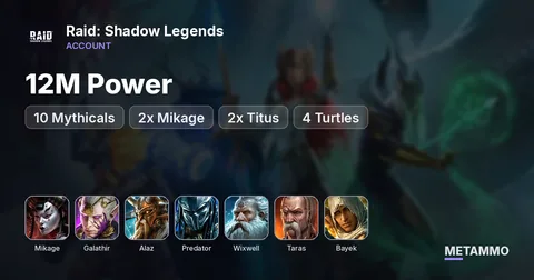 12M Power | 10 Mythicals | 2x Mikage, Galathir, Alaz, Predator | 2x Titus + Wixwell | 4 Turtles | Taras, Bayek