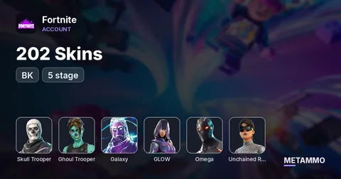 202 Skins + OG Skull + OG Ghoul + BK + Galaxy + GLow + Omega (5 stage) + Unchained Ramirez