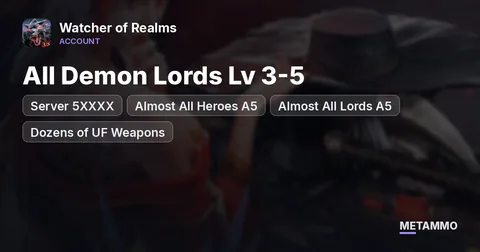 Server 5XXXX | Almost All Heroes A5 | Almost All Lords A5 | All Demon Lords Lv 3-5 | Dozens of UF Weapons