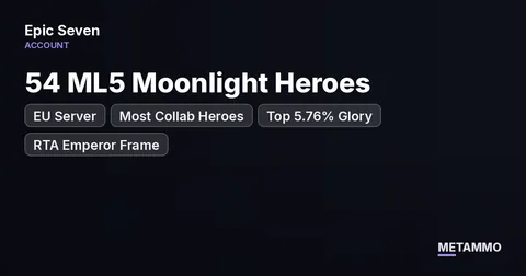 EU Server | 54 ML5 Moonlight Heroes | Most Collab Heroes | Top 5.76% Glory | RTA Emperor Frame