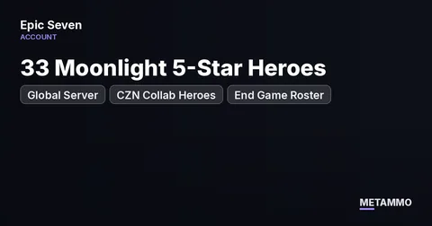 Global Server | 33 Moonlight 5-Star Heroes | CZN Collab Heroes | End Game Roster