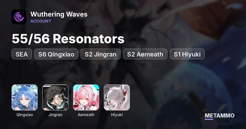 SEA Server | 55/56 Resonators | S6 Qingxiao | S2 Jingran | S2 Aemeath | S1 Hiyuki