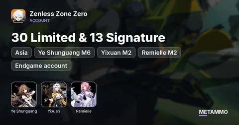 Asia | 30 Limited & 13 Signature | Ye Shunguang M6 - Yixuan M2 - Remielle M2 | Endgame account