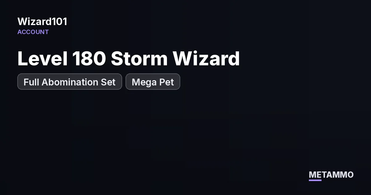 Level 180 Storm Wizard | Full Abomination Set | Mega Pet - Wizard101 account summary
