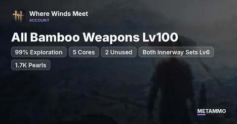 99% Exploration | 5 Cores (2 Unused) | All Bamboo Weapons Lv100 | Both Innerway Sets Lv6 | 1.7K Pearls