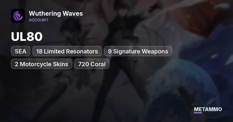 SEA | UL80 | 18 Limited Resonators | 9 Signature Weapons | 2 Motorcycle Skins | 720 Coral